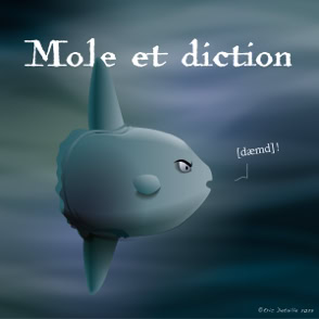 Mole et diction - Malédiction