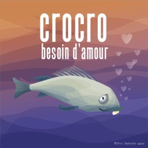Crocro besoin d’amour