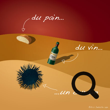Du pain, du vin, un oursin