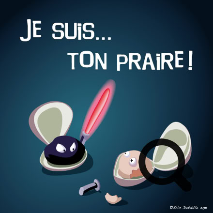 Je suis ton praire !