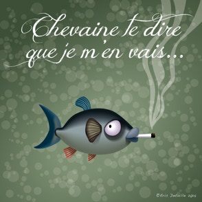 Chevaine te dire que je m’en vais 