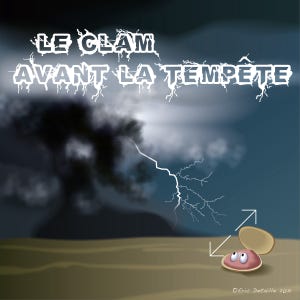 Le clam avant la tempête