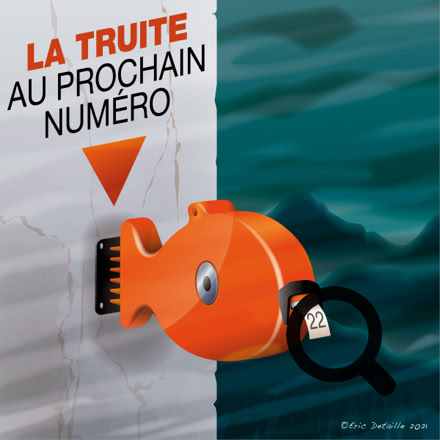 La truite au prochain numéro