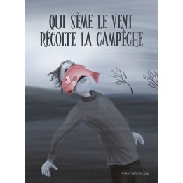 Qui sème le vent récolte la campêche
