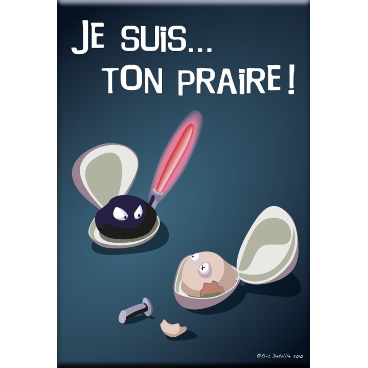 Je suis ton praire